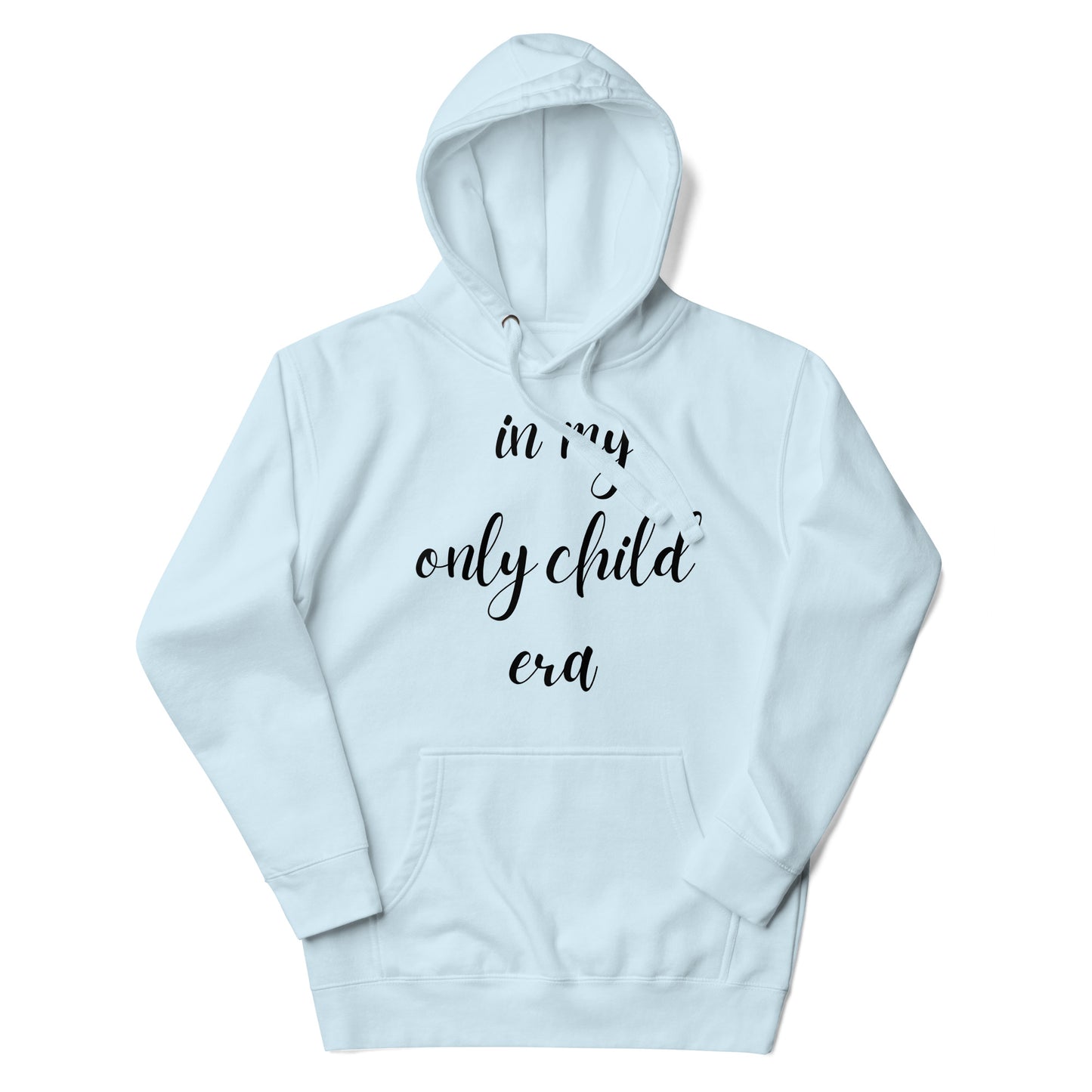 In My Only Child Era Hoodie