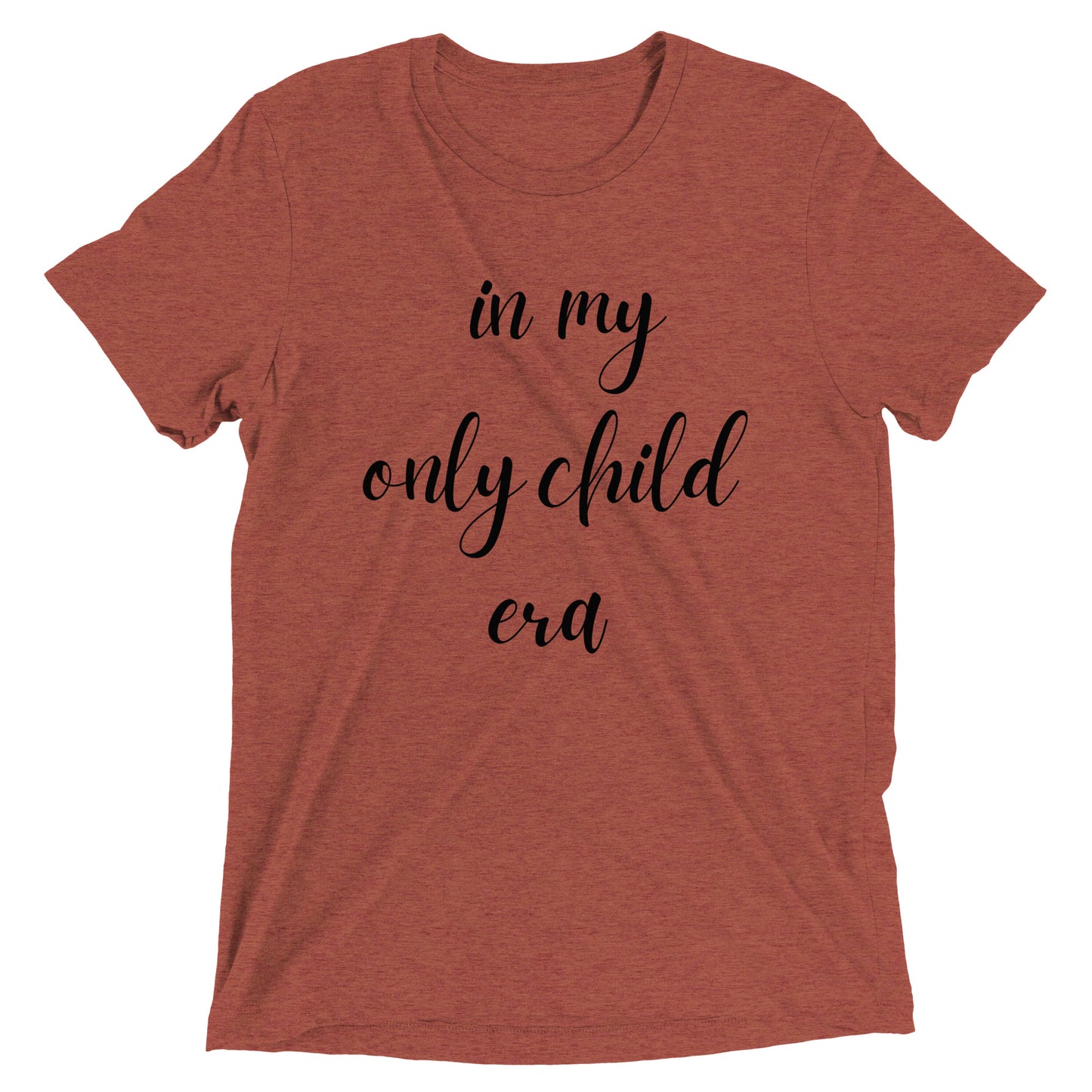 In My Only Child Era T-shirt