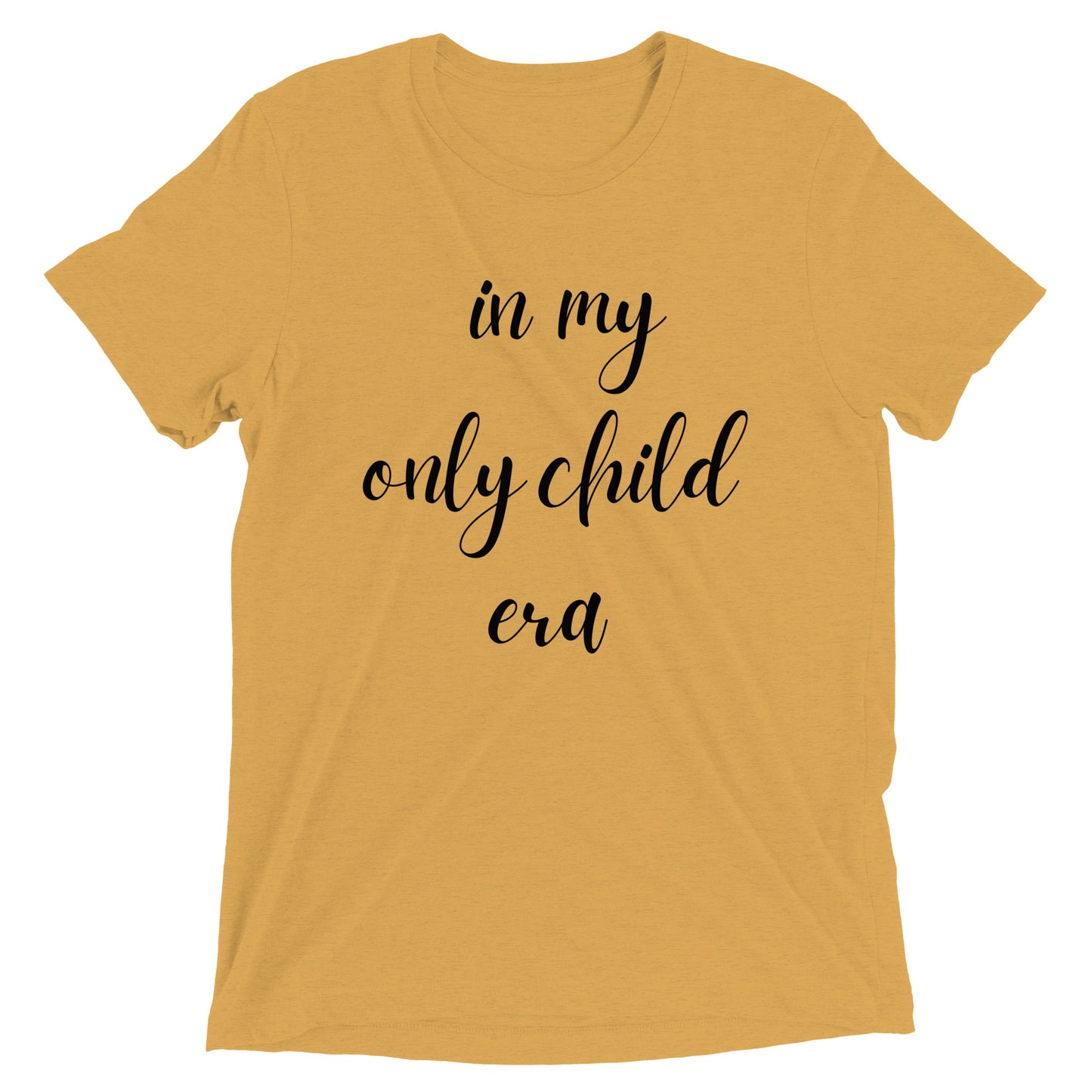 In My Only Child Era T-shirt