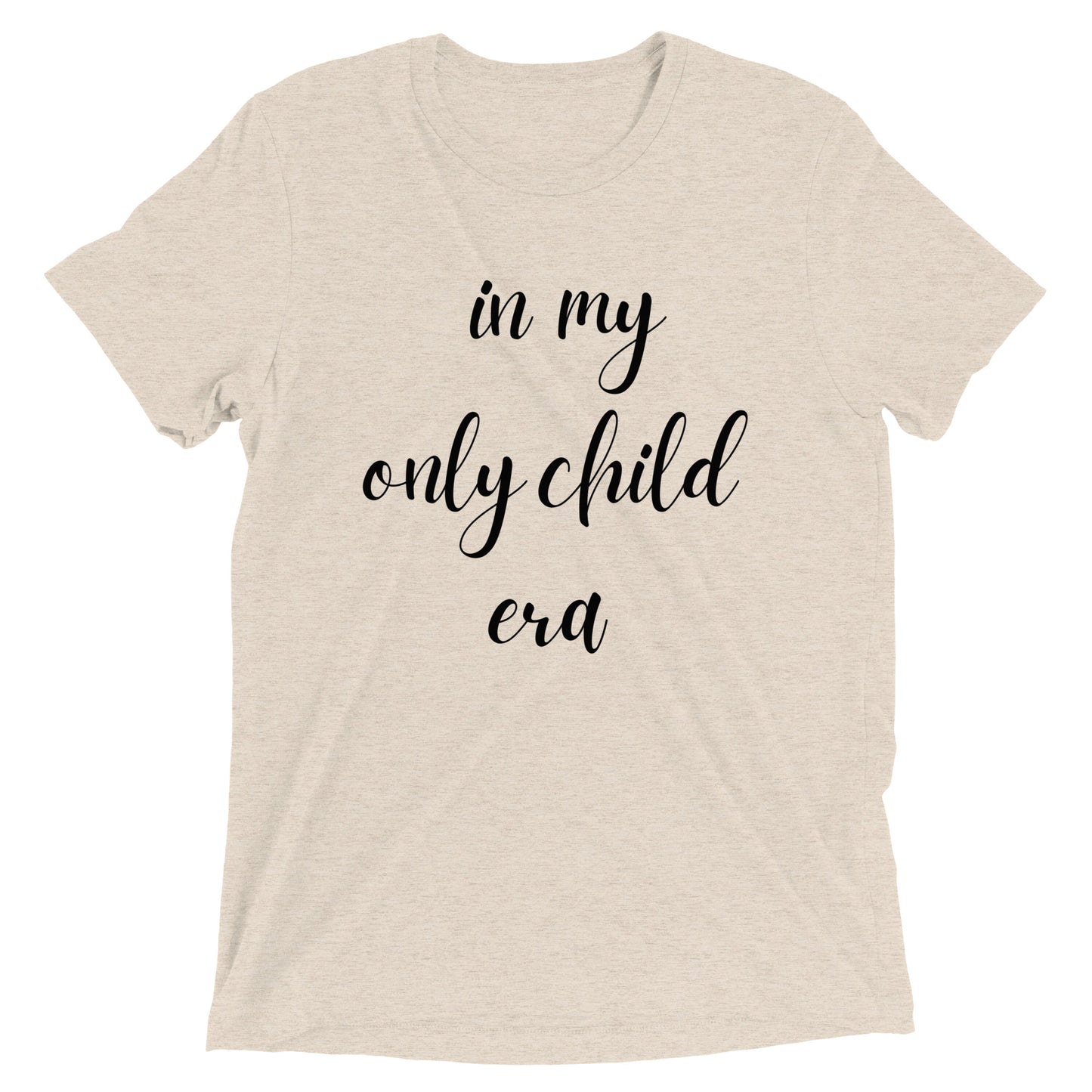 In My Only Child Era T-shirt