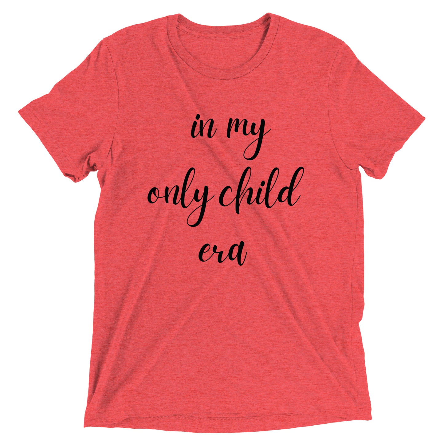 In My Only Child Era T-shirt