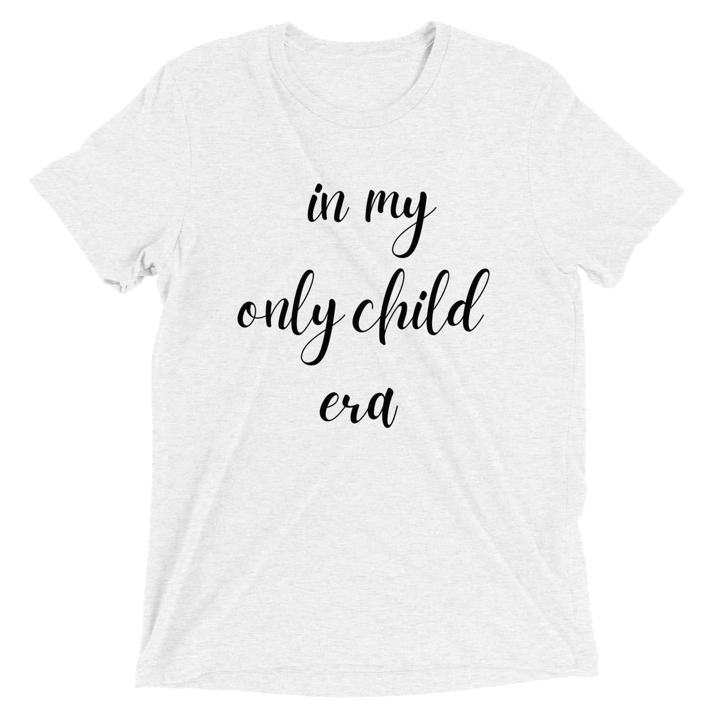 In My Only Child Era T-shirt